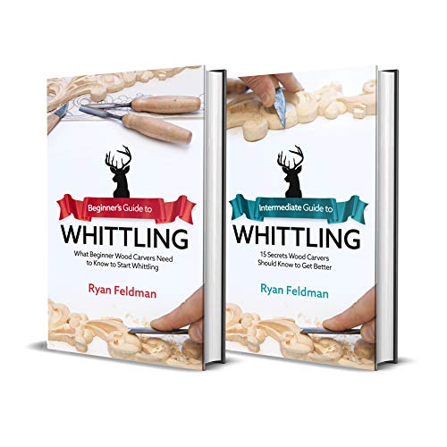 Whittling: Beginner + Intermediate Guide to Whittling: 2-in-1 Whittling and Wood Carving Bundle