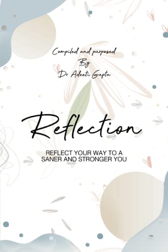 Reflection: REFLECT YOUR WAY TO A SANER AND STRONGER YOU