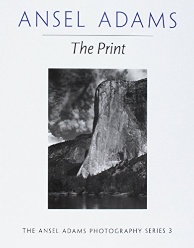 The Print (Ansel Adams Photography, 3)