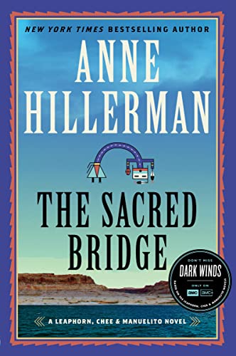 The Sacred Bridge: A Novel (A Leaphorn, Chee & Manuelito Novel Book 7)
