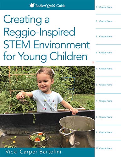 Creating a Reggio-Inspired STEM Environment for Young Children (Redleaf Quick Guide)