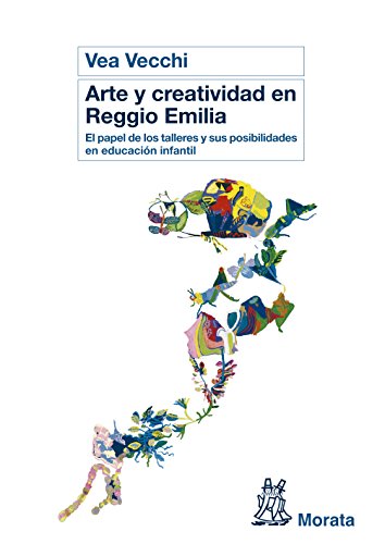 Arte y creatividad en Reggio Emilia (Spanish Edition)