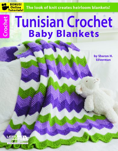 Tunisian Crochet Baby Blankets-8 Original Designs in Contemporary Colors-Bonus On-Line Technique Videos Available