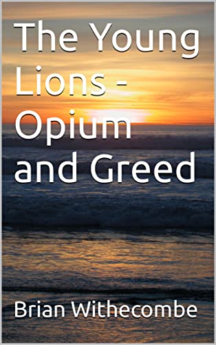 The Young Lions - Opium and Greed (Courtenay)