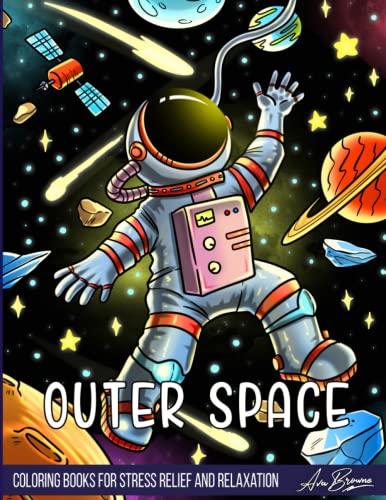 Outer Space Coloring Book: A Fun and Silly Space Coloring Book for Adults and Kids, Featuring Galaxies, Cute Aliens, Rocket Ships and More!