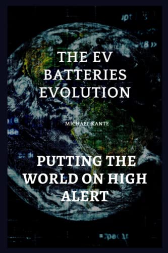 The EV batteries Evolution: Putting The World On High Alert