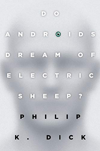 Do Androids Dream of Electric Sheep?: The inspiration for the films Blade Runner and Blade Runner 2049