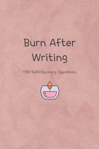 Burn After Writing +190 Self-Discovery Questions Journal: Interactive Journal For Women For Self-Reflection & Self-Awareness (Autobiographical Journal) 6x9in