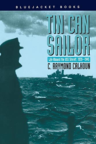 Tin Can Sailor: Life Aboard the USS Sterett, 1939-1945 (Bluejacket Books)