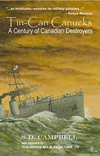 Tin-Can Canucks: A Century of Canadian Destroyers