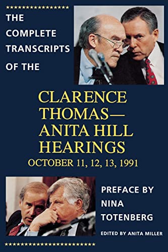 Complete Transcripts of the Clarence Thomas-Anita Hill Hearings: October 11, 12, 13, 1991