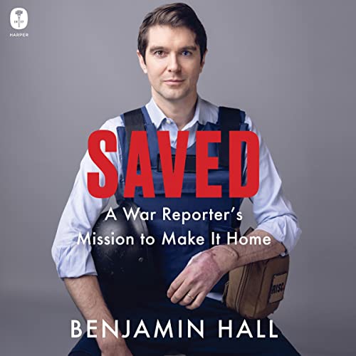 Saved: A War Reporter's Mission to Make It Home