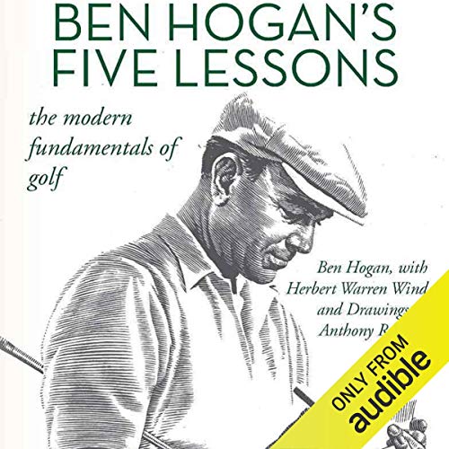 Ben Hogan's Five Lessons: The Modern Fundamentals of Golf