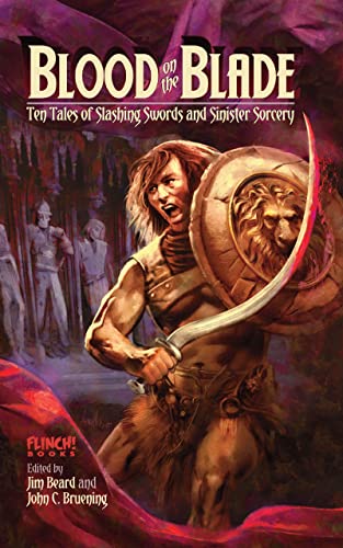 Blood on the Blade: Ten Tales of Slashing Swords and Sinister Sorcery