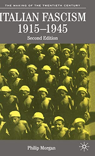 Italian Fascism, 1915-1945 (The Making of the Twentieth Century, 13)