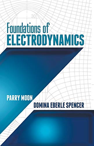 Foundations of Electrodynamics (Dover Books on Electrical Engineering)