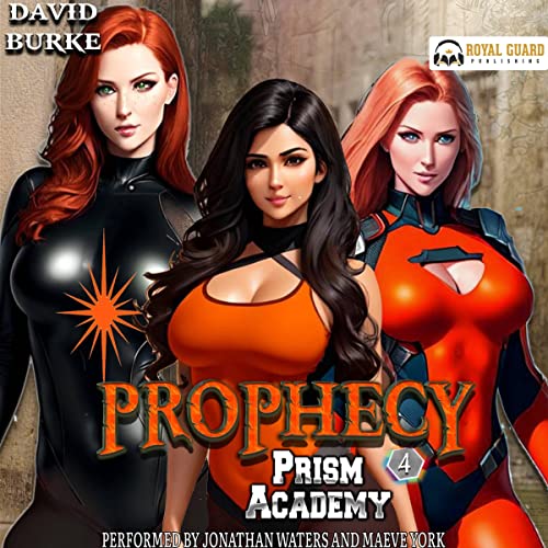 Prism Academy- Prophecy: A Litrpg Supers Adventure