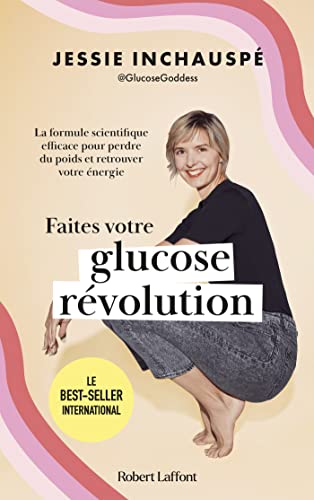 Faites votre glucose rvolution - La formule scientifique efficace pour perdre du poids et retrouver votre nergie (French Edition)