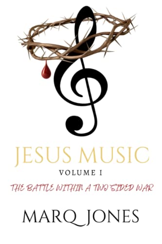 Jesus Music: Volume I: The Battle Within a Two-Sided War