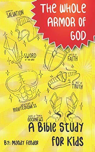 The Whole Armor of God: A Bible Study for Kids