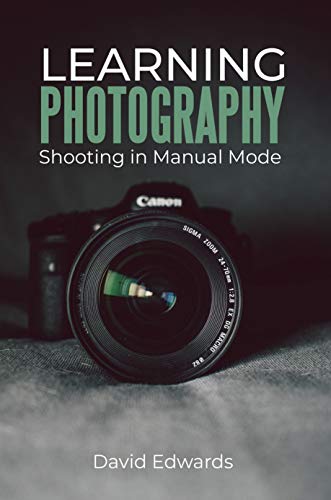 Learning photography, Shooting in manual mode: beginner photography theory for slr or mirrorless camera