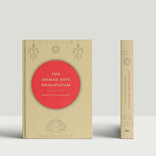 The Srimad Devi Bhagavatam: Complete and Unabridged (both parts in one binding) | Revised, newly composed text edition | Swami Vijnanananda's Original Premium Hardcase Edition 