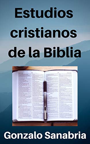 Estudios cristianos: Reflexiones y sermones de la Biblia (sermones para ensear en la iglesia n 13) (Spanish Edition)