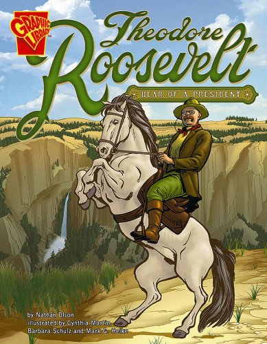 Theodore Roosevelt: Bear of a President (Graphic Biographies)
