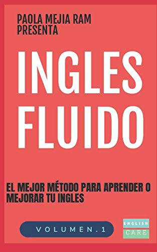 INGLES FLUIDO: EL MAS EXITOSO CURSO DE INGLES (INGLS FLUIDO) (Spanish Edition)