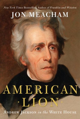 American Lion: Andrew Jackson in the White House