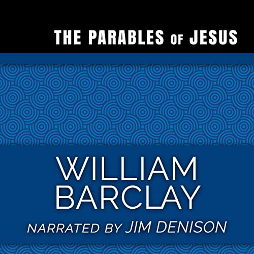 The Parables of Jesus: The William Barclay Library