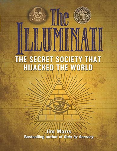 The Illuminati: The Secret Society That Hijacked the World (Treachery & Intrigue)
