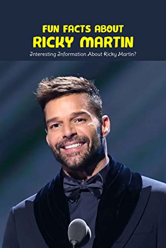 Fun Facts About Ricky Martin: Interesting Information About Ricky Martin?: All Infomation About Ricky Martin