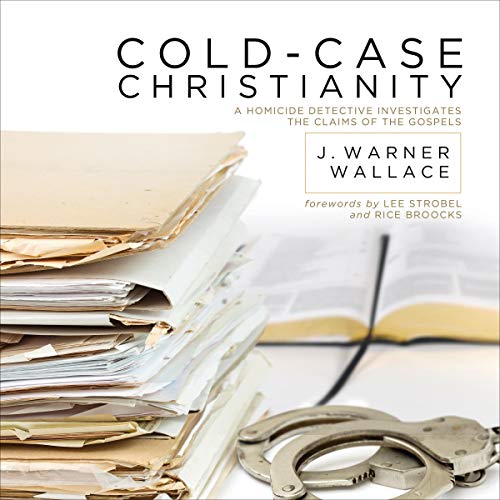 Cold-Case Christianity: A Homicide Detective Investigates the Claims of the Gospels