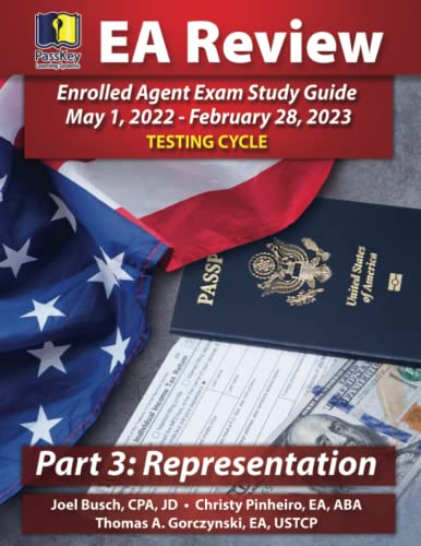 PassKey Learning Systems EA Review Part 3 Representation; Enrolled Agent Study Guide, May 1, 2022-February 28, 2023 Testing Cycle (PassKey EA Exam Review May 1, 2022-February 28, 2023 Testing Cycle)