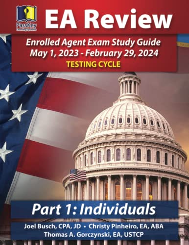 PassKey Learning Systems EA Review Part 1 Individuals; Enrolled Agent Study Guide: May 1, 2023-February 29, 2024 Testing Cycle (PassKey EA Review May 1, 2023-February 29, 2024 Testing Cycle)