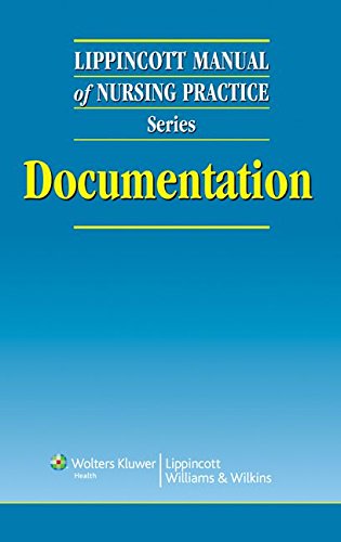 Documentation (Lippincott Manual of Nursing Practice)