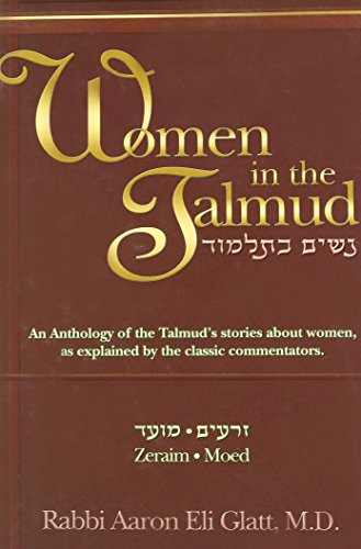 Women in the Talmud: An Anthology of the Talmud's Stories About Women, as Explained by the Classic Commentators
