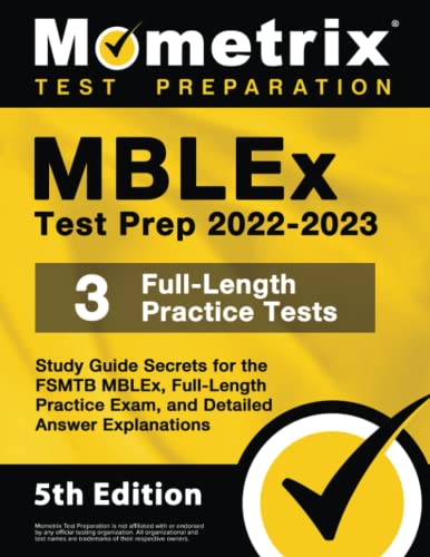 MBLEx Test Prep 2022-2023: Study Guide Secrets for the FSMTB MBLEx, Full-Length Practice Exam, Detailed Answer Explanations: [5th Edition]