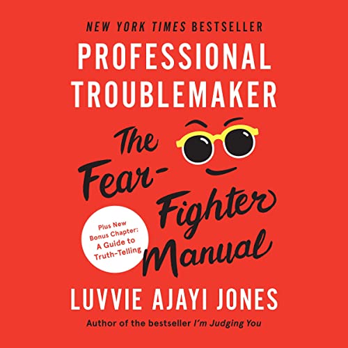 Professional Troublemaker: The Fear-Fighter Manual