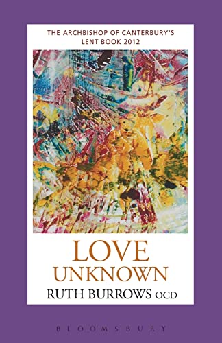 Love Unknown: The Archbishop of Canterbury's Lent Book 2012