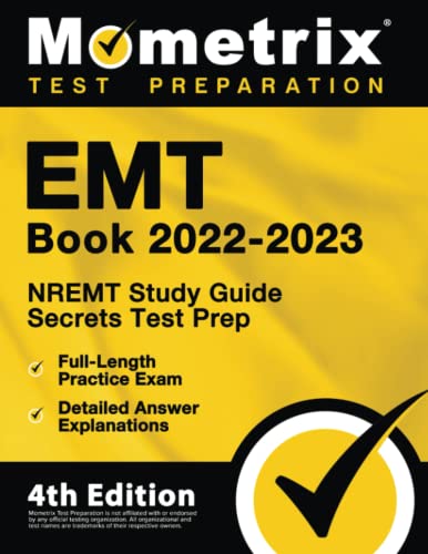 EMT Book 2022-2023 - NREMT Study Guide Secrets Test Prep, Full-Length Practice Exam, Detailed Answer Explanations: [4th Edition]