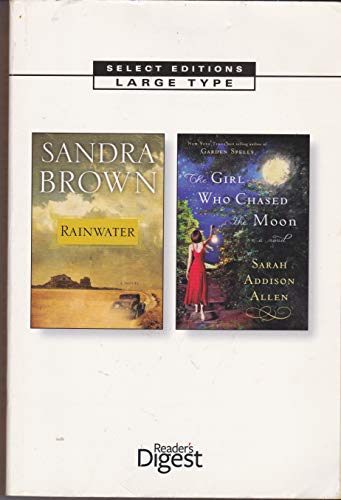 Readers Digest Select Editions Large Type Sandra Brown Rainwater, Sarah Addison Allen The Girl Who Chased the Moon (Vol 1 2011)