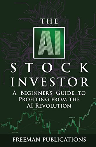 The AI Stock Investor: A Beginners Guide to Profiting from the AI Revolution (Stock Investing 101)