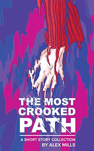 The Most Crooked Path: A Short Story Collection