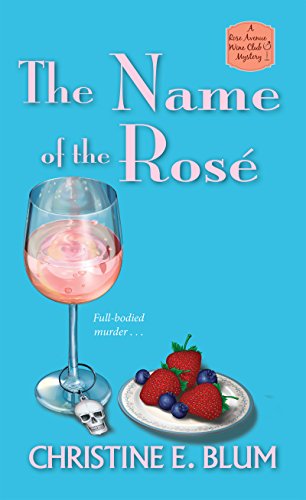 The Name of the Ros (Rose Avenue Wine Club Mystery Book 3)