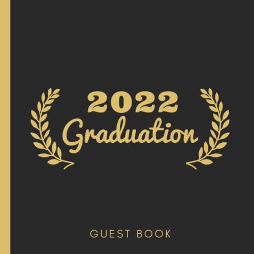 Graduation Guest Book 2022: Party Guestbook for Guests to Leave Messages & Memories | Graduation Sign In Book Keepsake for Senior High School & College Students