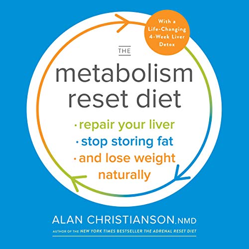 The Metabolism Reset Diet: Repair Your Liver, Stop Storing Fat, and Lose Weight Naturally