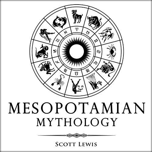 Mesopotamian Mythology: Classic Stories from the Sumerian Mythology, Akkadian Mythology, Babylonian Mythology and Assyrian Mythology: Classical Mythology, Book 7