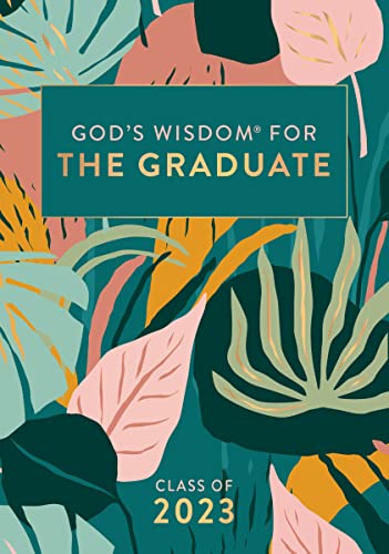 God's Wisdom for the Graduate: Class of 2023 - Botanical: New King James Version